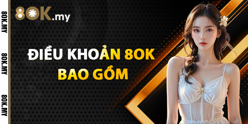Điều khoản 8OK bao gồm