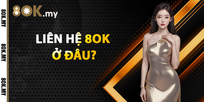 Liên Hệ 8OK Ở Đâu?