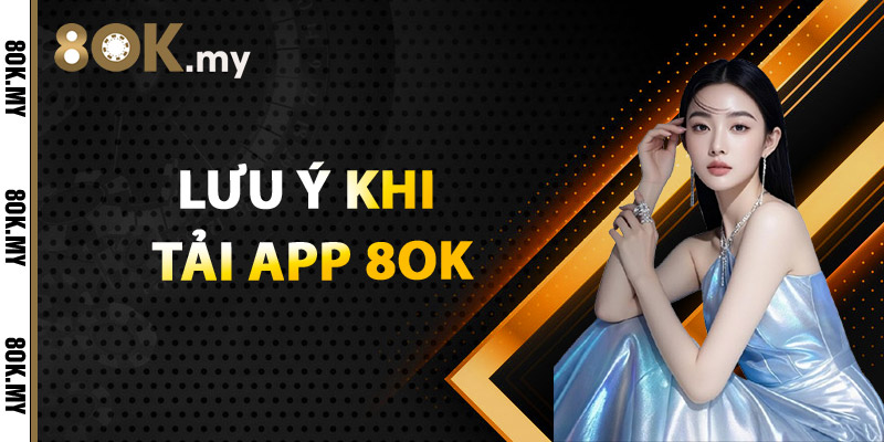 Lưu ý khi tải app 8OK