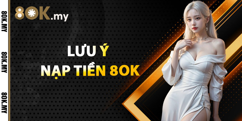 Lưu ý nạp tiền 8OK