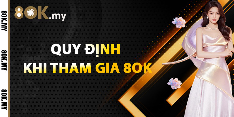 Quy Định Khi Tham Gia 8OK