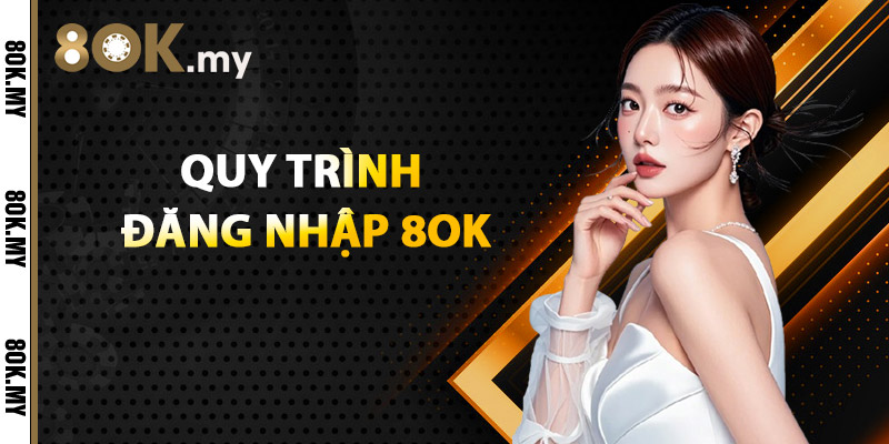 Quy trình đăng nhập 8OK