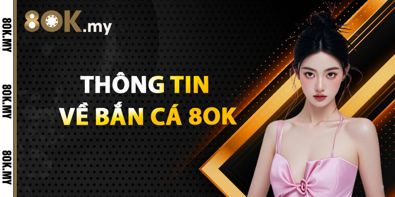 Thông Tin Về Bắn Cá 8OK